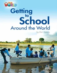 GETTTING TO SCHOOL AROUND THE WORLD OWR 3