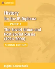 HISTORY FOR THE IB DIPLOMA PAPER 3: THE SOVIET UNION AND POST-SOVIET RUSSIA (1924–2000) DIGITAL COURSEBOOK (2 YEARS)-DIGITAL