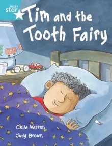 RIGBY STAR INDEPENDENT YEAR 2 TURQUOISE LEVEL: TIM AND THE TOOTH FAIRY
