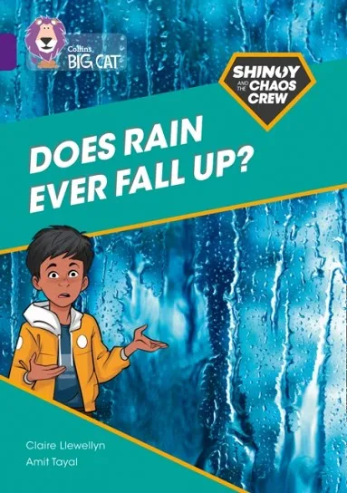 SHINOY AND THE CHAOS CREW - DOES RAIN EVER FALL UP? -NON-FICTION-PURPLE - BAND 8