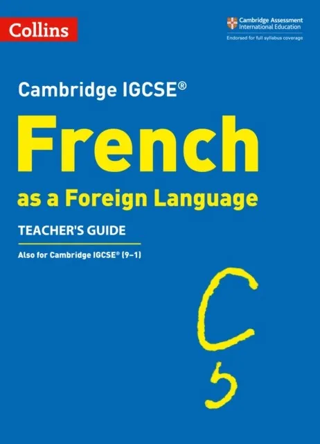 CAMBRIDGE IGCSE™ FRENCH TEACHER’S GUIDE