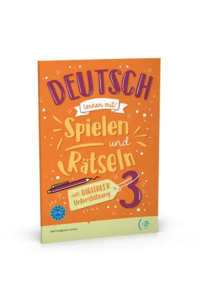DEUTSCH LERNEN MIT… SPIELEN UND RÄTSELN 3 B1-B2 DIGITAL