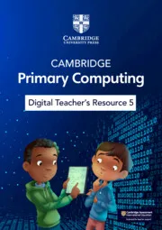 CAMBRIDGE PRIMARY COMPUTING DIGITAL TEACHER'S RESOURCE 5 (VIA EMAIL)-DIGITAL