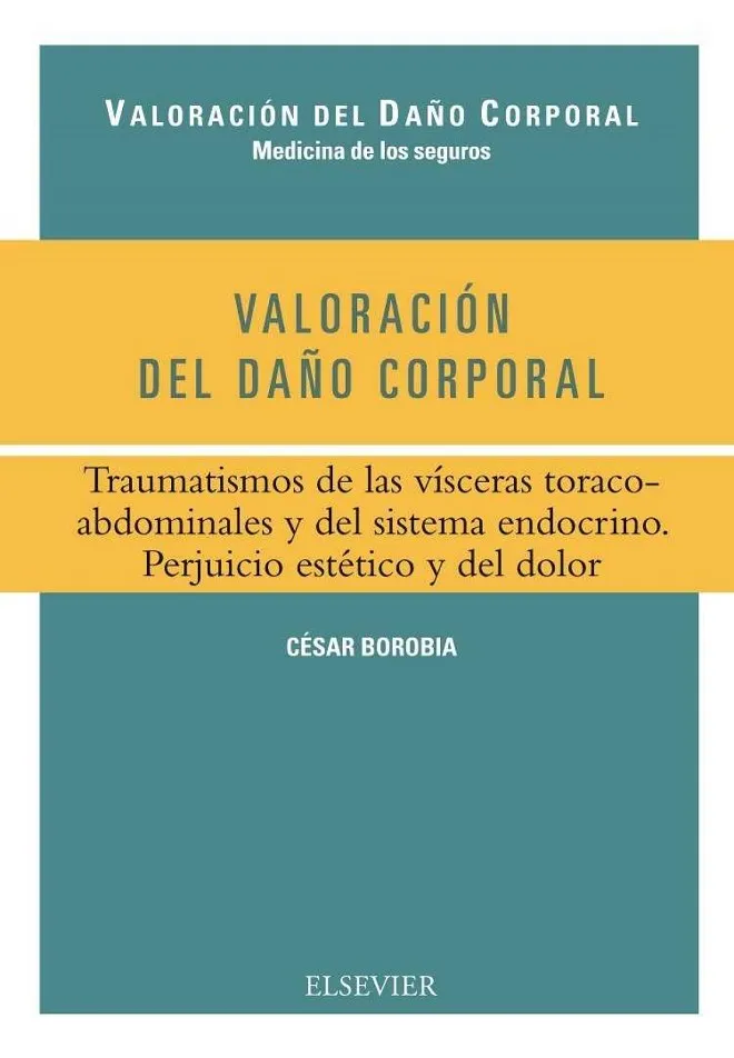 Valoración del daño corporal. Traumatismos de las vísceras toracoabdominales y del sistema endocrino. Perjuicio estético y del dolor