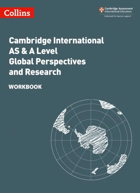 CAMBRIDGE INTERNATIONAL AS & A LEVEL GLOBAL PERSPECTIVES™ AND RESEARCH WORKBOOK