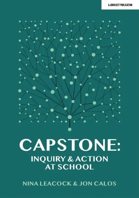 CAPSTONE: INQUIRY & ACTION AT SCHOOL