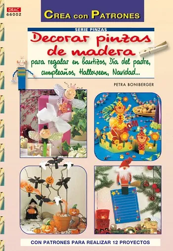 Serie Pinzas nº 2. DECORAR CON PINZAS DE MADERA PARA REGALAR EN BAUTIZOS, DÍA DEL PADRE, CUMPLEAÑOS.