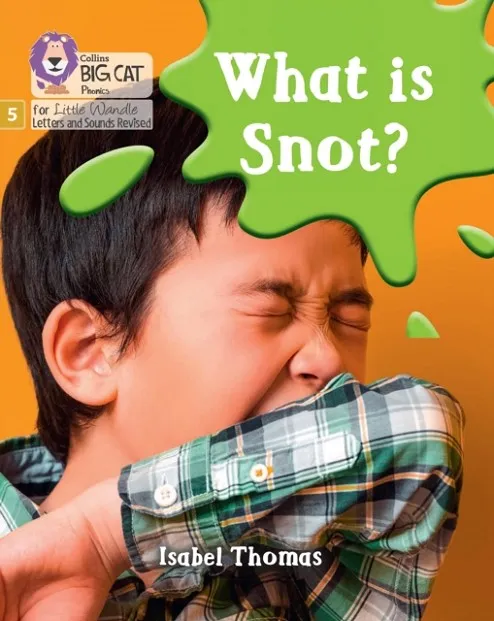 WHAT IS SNOT? (SET 3)-NON-FICTION-PHASE 5