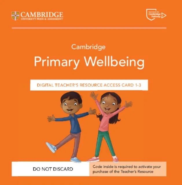 CAMBRIDGE PRIMARY WELLBEING DIGITAL TEACHER’S RESOURCE 1-3 ACCESS CARD-DIGITAL
