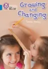 GROWING AND CHANGING -NON-FICTION-BLUE - BAND 4