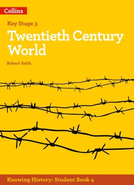 KNOWING HISTORY — KS3 HIISTORY TWENTIETH CENTURY WORLD