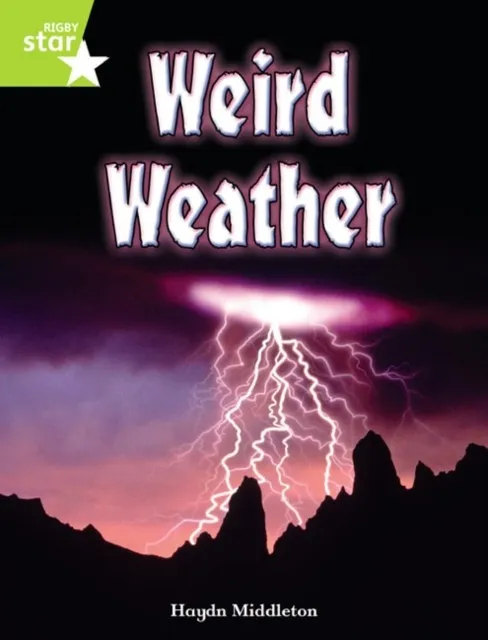 RIGBY STAR INDEPENDENT YEAR 2 LIME LEVEL: WEIRD WEATHER