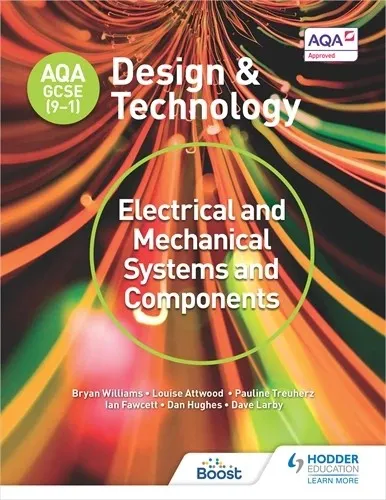 AQA GCSE (9-1) DESIGN AND TECHNOLOGY: ELECTRICAL AND MECHANICAL SYSTEMS AND COMPONENTS-DIGITAL