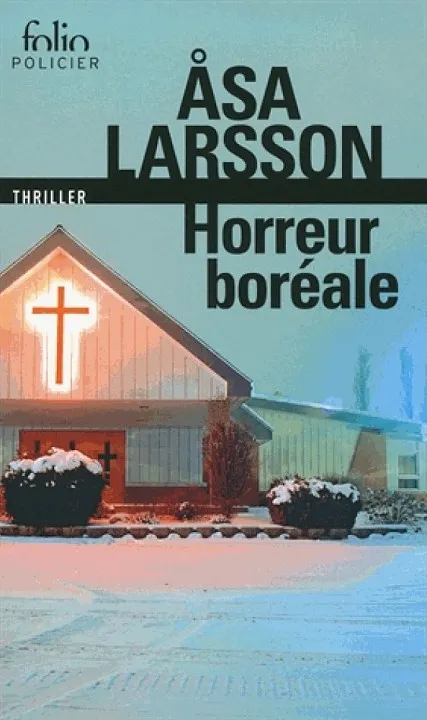 HORREUR BORÉALE - UNE ENQUÊTE DE REBECKA MARTINSSON