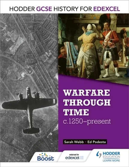 HODDER GCSE HISTORY FOR EDEXCEL: WARFARE THROUGH TIME, C1250–PRESENT