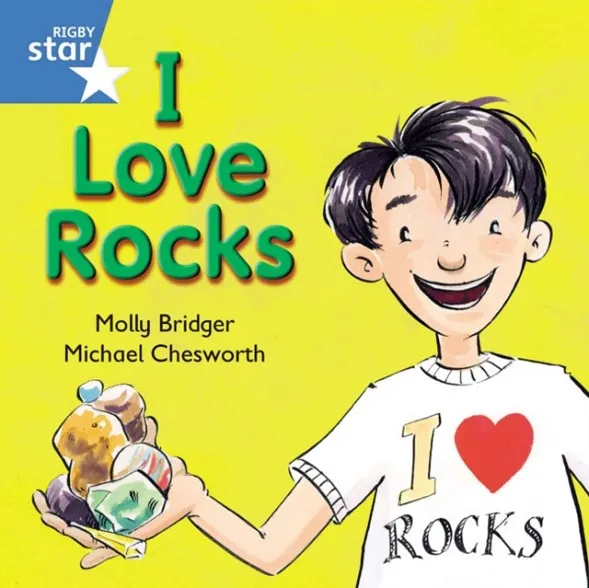 RIGBY STAR INDEPENDENT YEAR 1 BLUE LEVEL: I LOVE ROCKS