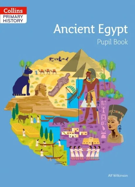 COLLINS PRIMARY HISTORY — ANCIENT EGYPT PUPIL BOOK