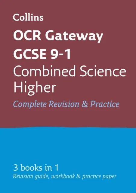 OCR GATEWAY GCSE 9-1 COMBINED SCIENCE TRILOGY HIGHER: COMPLETE REVISION AND PRACTICE