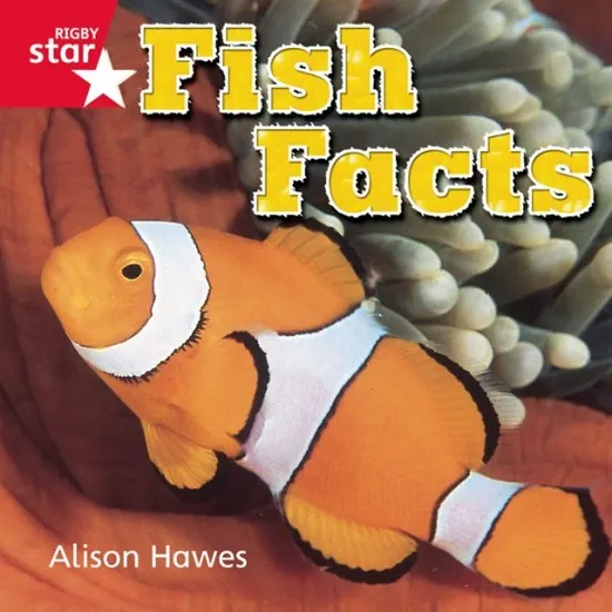 RIGBY STAR INDEPENDENT FOUNDATION RED LEVEL: NON-FICTION FISH FACTS