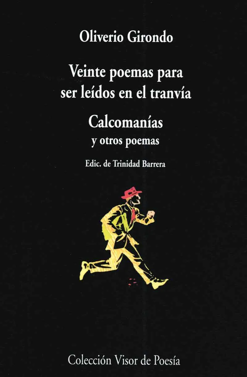 Veinte poemas para ser leídos en el tranvía. Calcomanías y otros poemas