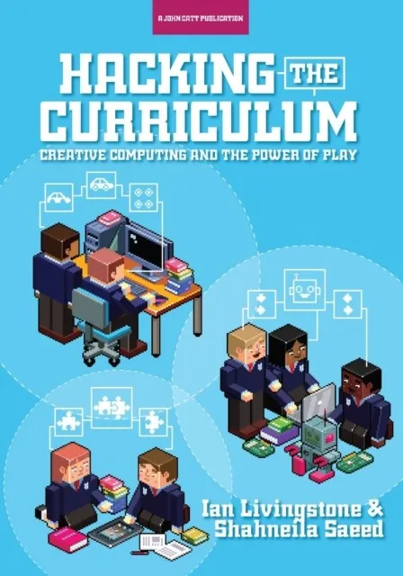 HACKING THE CURRICULUM: HOW DIGITAL SKILLS CAN SAVE US FROM THE ROBOTS