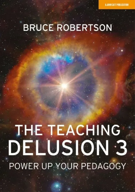 THE TEACHING DELUSION 3: POWER UP YOUR PEDAGOGY