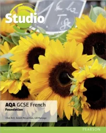 STUDIO AQA GCSE FRENCH FOUNDATION STUDENT BOOK