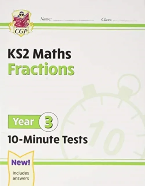 KS2 YEAR 3 MATHS 10-MINUTE TESTS: FRACTIONS