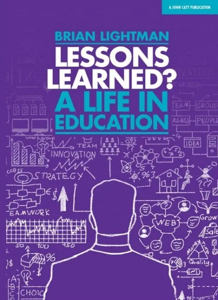 LESSONS LEARNED: A LIFE IN EDUCATION