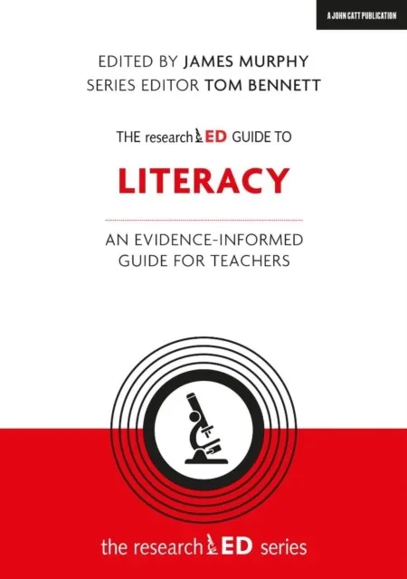THE RESEARCHED GUIDE TO LITERACY: AN EVIDENCE-INFORMED GUIDE FOR TEACHERS