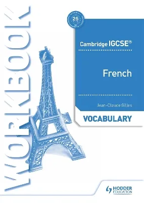 CAMBRIDGE IGCSE™ FRENCH VOCABULARY WORKBOOK
