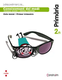 2n EP SUPERCOMPETENTS EN... CONEIXEMENT DEL MEDI. QUADERN D'ACTIVITATS 2. CONSTRUÏM-15