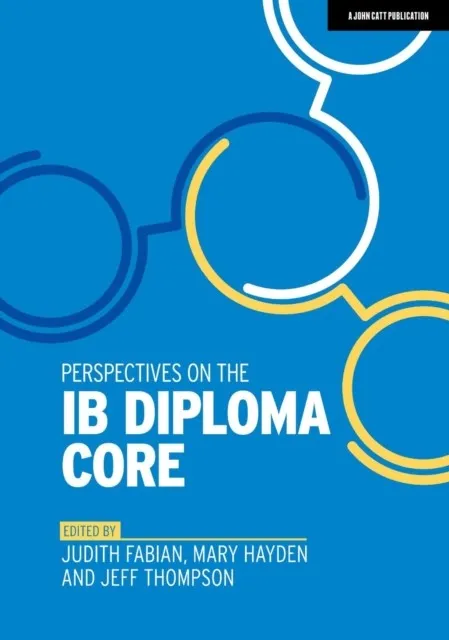 PERSPECTIVES ON THE IB DIPLOMA CORE