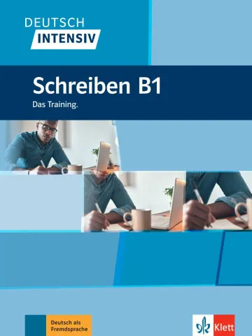 DEUTSCH INTENSIV - SCHREIBEN B1