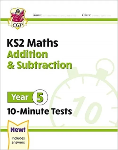 KS2 YEAR 5 MATHS 10-MINUTE TESTS: ADDITION & SUBTRACTION