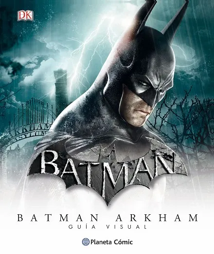 Batman Arkham - Guía visual definitiva