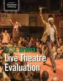 GCSE DRAMA: LIVE THEATRE EVALUATION