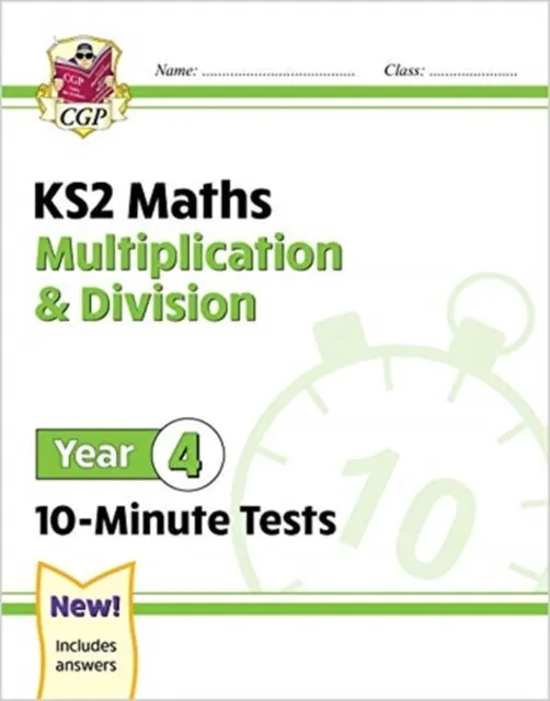 KS2 YEAR 4 MATHS 10-MINUTE TESTS: MULTIPLICATION & DIVISION