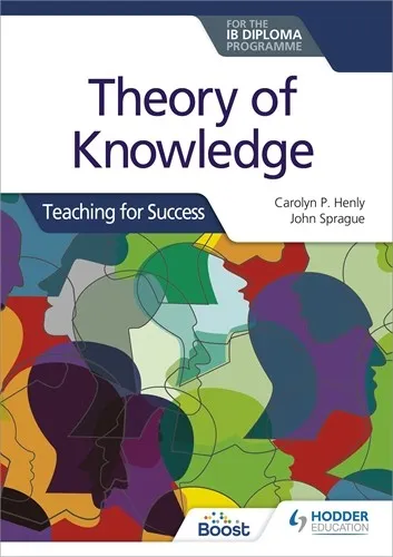 THEORY OF KNOWLEDGE FOR THE IB DIPLOMA: TEACHING FOR SUCCESS BOOST EBOOK BOOST UNIT EBOOK DIGITAL