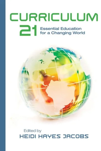 CURRICULUM 21: ESSENTIAL EDUCATION FOR A CHANGING WORLD ( PROFESSIONAL DEVELOPMENT )