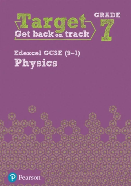 TARGET GRADE 7 EDEXCEL GCSE (9-1) PHYSICS INTERVENTION WORKBOOK