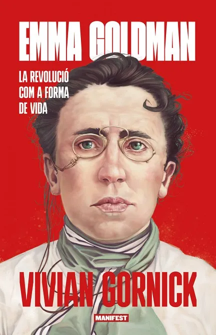 EMMA GOLDMAN: LA REVOLUCIÓ COM A FORMA DE VIDA