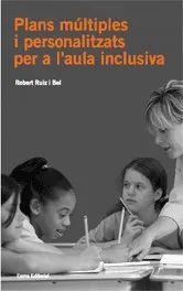 Plans múltiples i personalitzats per a l'aula inclusiva
