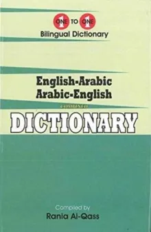 ENGLISH-ARABIC & ARABIC-ENGLISH ONE-TO-ONE DICTIONARY. SCRIPT & ROMAN (EXAM-SUITABLE)