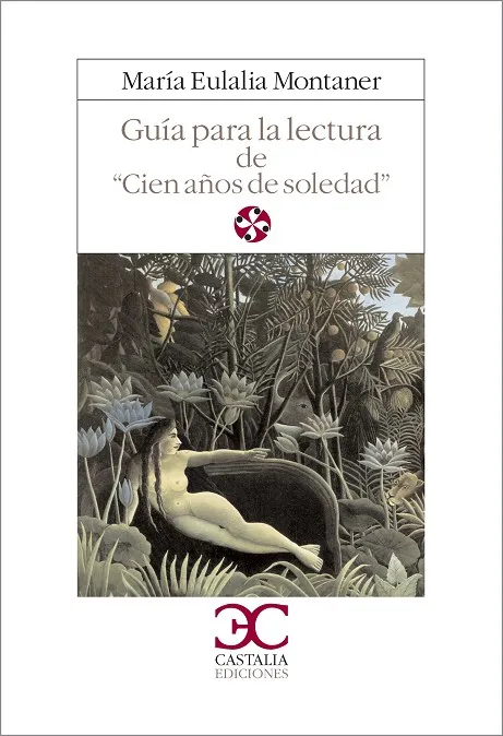 Guía para la lectura de cien años de soledad .