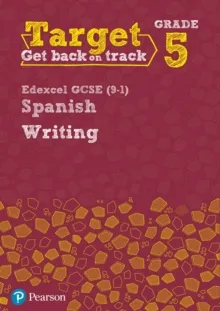 TARGET GRADE 5 WRITING EDEXCEL GCSE (9-1) SPANISH WORKBOOK