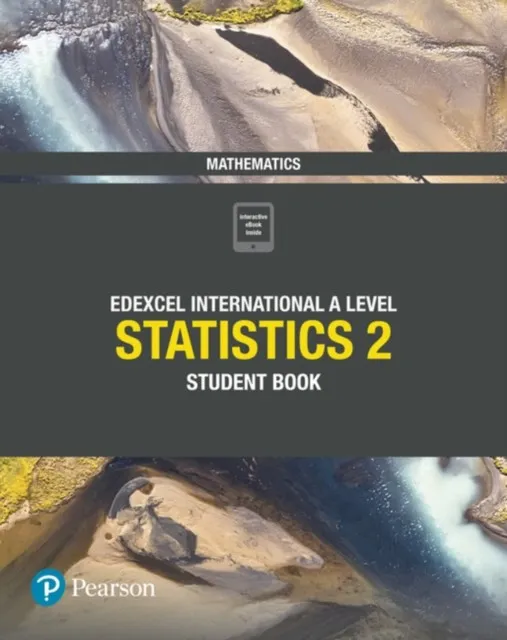 PEARSON EDEXCEL INTERNATIONAL A LEVEL MATHEMATICS STATISTICS 2 STUDENT BOOK