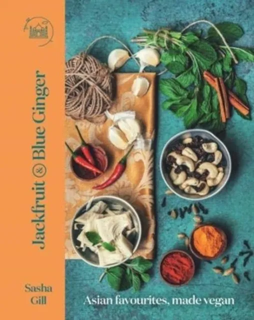 JACKFRUIT AND BLUE GINGER : ASIAN FAVOURITES, MADE VEGAN