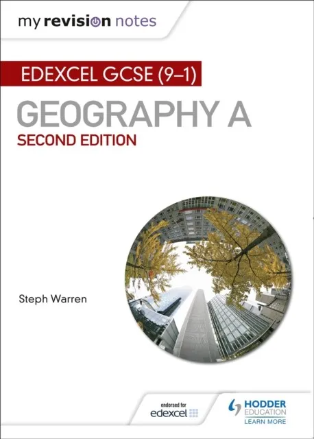 MY REVISION NOTES: EDEXCEL GCSE (9–1) GEOGRAPHY A SECOND EDITION