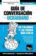GUÍA DE CONVERSACIÓN ESPAÑOL-UCRANIANO Y VOCABULARIO TEMÁTICO DE 3000 PALABRAS